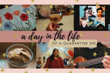 a day in the life of a ✶ quarantine kid ✶