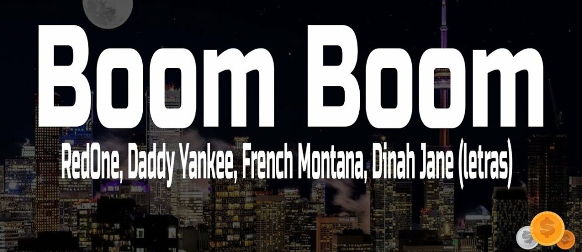 RedOne, Daddy Yankee, French Montana, Dinah Jane - Boom Boom (Letras)