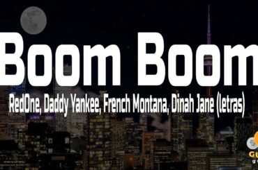 RedOne, Daddy Yankee, French Montana, Dinah Jane - Boom Boom (Letras)