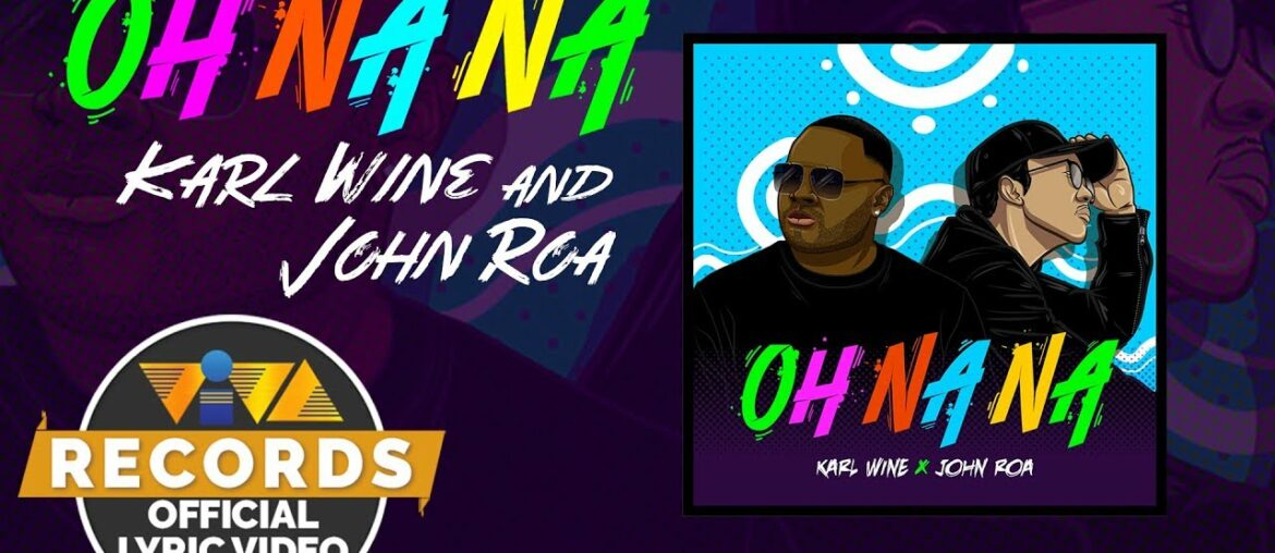 Oh Na Na - Karl Wine & John Roa [Official Lyric Video]