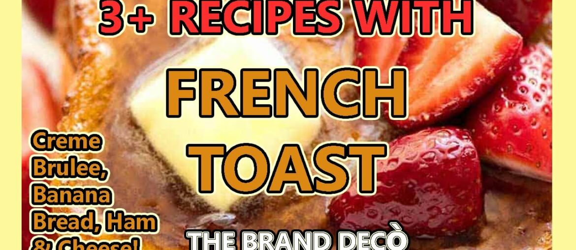 1 MINUTE RECIPES: 3 Ways to Eat French Toast | Creme Brulee, Banana Bread, Ham & Swiss | Breakfast