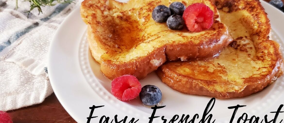 French Toast | How To Make The Fluffy, Quick and Simple Recipe For Breakfast French Toast | How To Make The Fluffy, Quick and Simple Recipe For Breakfast