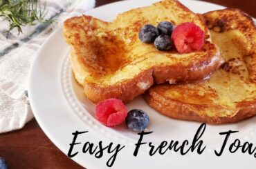 French Toast | How To Make The Fluffy, Quick and Simple Recipe For Breakfast