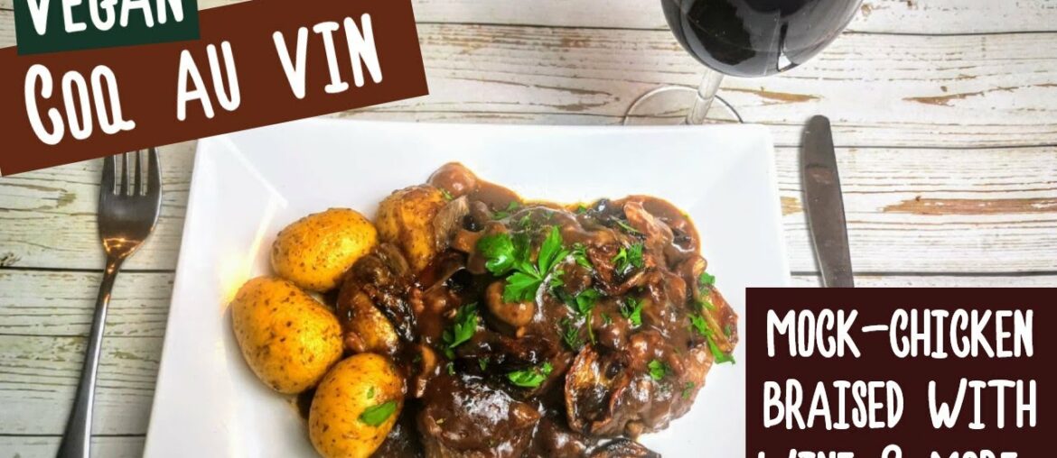 VEGAN COQ AU VIN + French delicacy : Marinaded vegan chicken