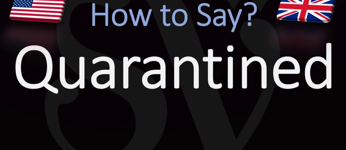 How to Pronounce Quarantined? (CORRECTLY) How to Pronounce Quarantined? (CORRECTLY)