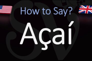 How to Pronounce Açaí? (CORRECTLY) Superfood Fruit Pronunciation