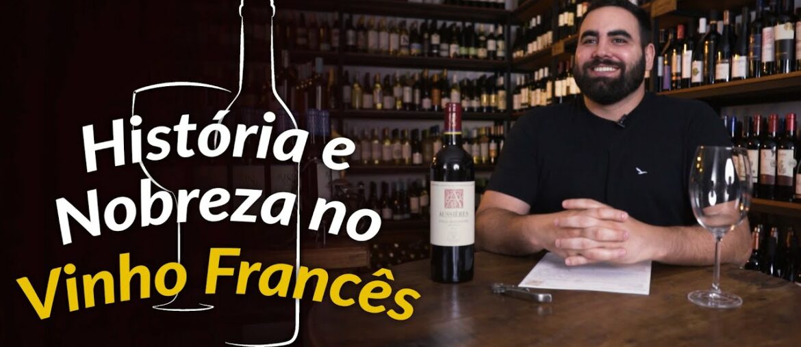 História & Nobreza no Vinho Francês História & Nobreza no Vinho Francês