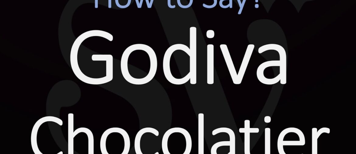 How to Pronounce Godiva Chocolatier? | American & French Pronunciation