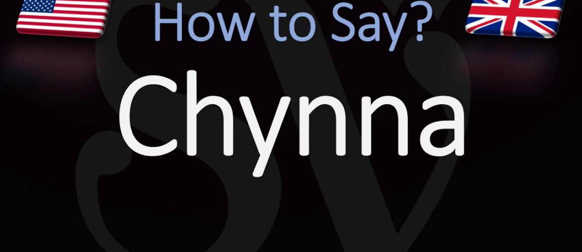 How to Pronounce Chynna? (CORRECTLY)