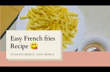 Easy French fries Recipe