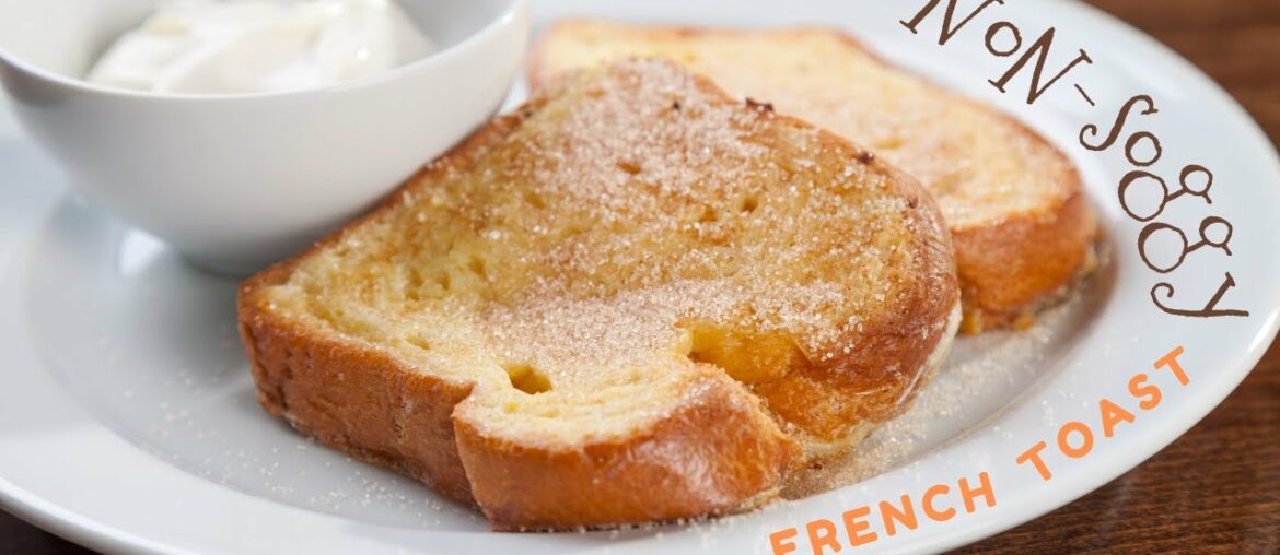 How to make non-soggy French toast. Crispy French Toast recipe given!