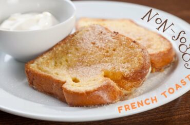 How to make non-soggy French toast. Crispy French Toast recipe given!