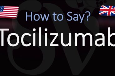 How to Pronounce Tocilizumab? (CORRECTLY)