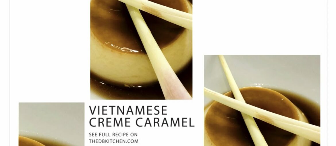 Vietnamese Creme Caramel aka Bahn Flan Recipe Vietnamese Creme Caramel aka Bahn Flan Recipe