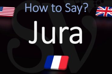 How to Pronounce Jura? (CORRECTLY) English & French Pronunciation