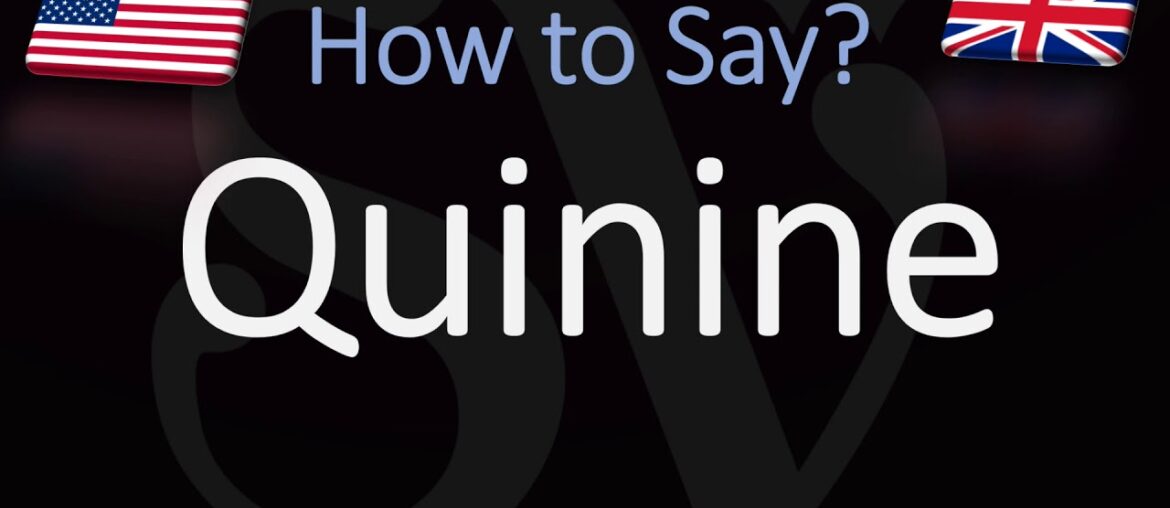 How to Pronounce Quinine? | British & American English Pronunciations