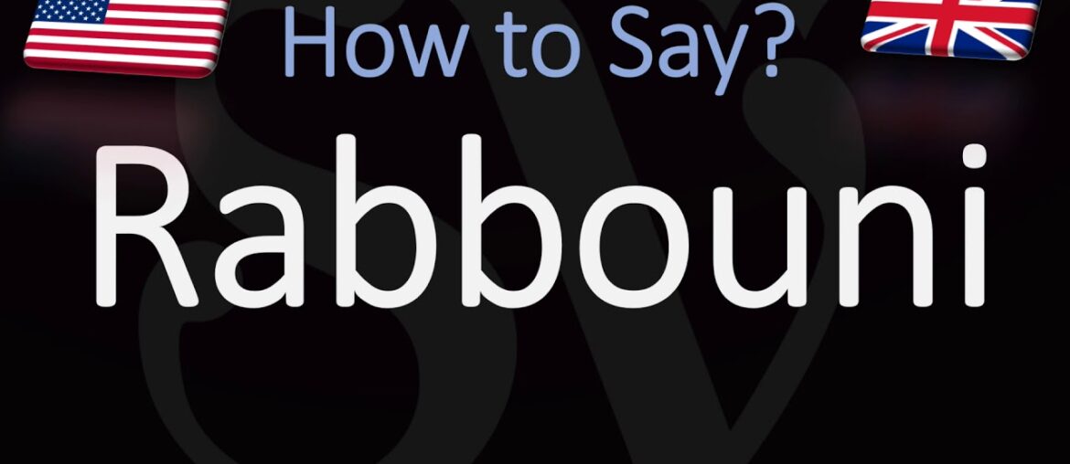 How to Pronounce Rabbouni? (CORRECTLY)
