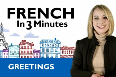 Learn French - How to Greet People in French