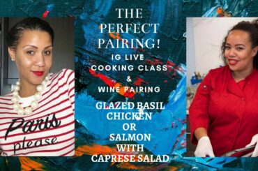 THE PERFECT PAIRING COOKING CLASS & WINE PAIRING EPISODE 2- with Jordan T & Larissa D