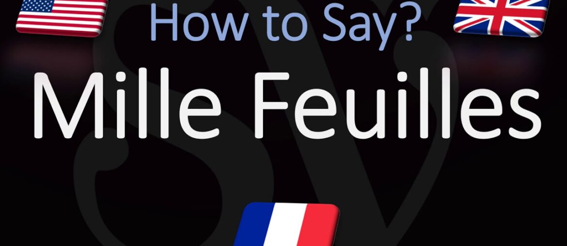 How to Pronounce Mille Feuilles? (CORRECTLY) French & English Pronunciation (Native Speaker)
