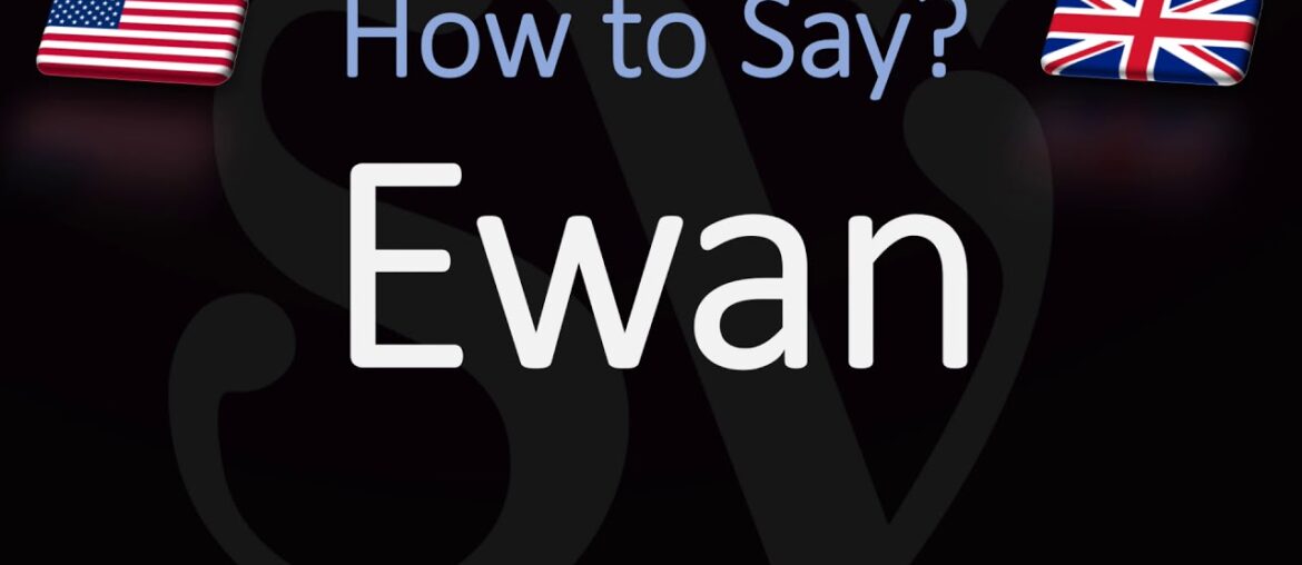How to Pronounce Ewan? (CORRECTLY) e.g. Ewan McGregor Pronunciation How to Pronounce Ewan? (CORRECTLY) e.g. Ewan McGregor Pronunciation