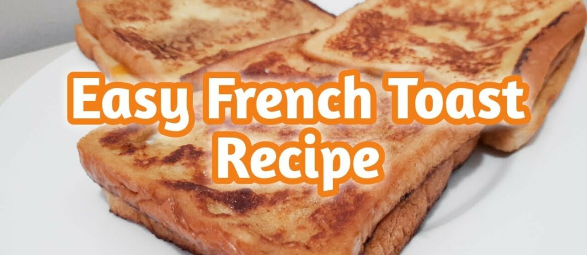 Easy French Toast Recipe | Sonella Go Easy French Toast Recipe | Sonella Go