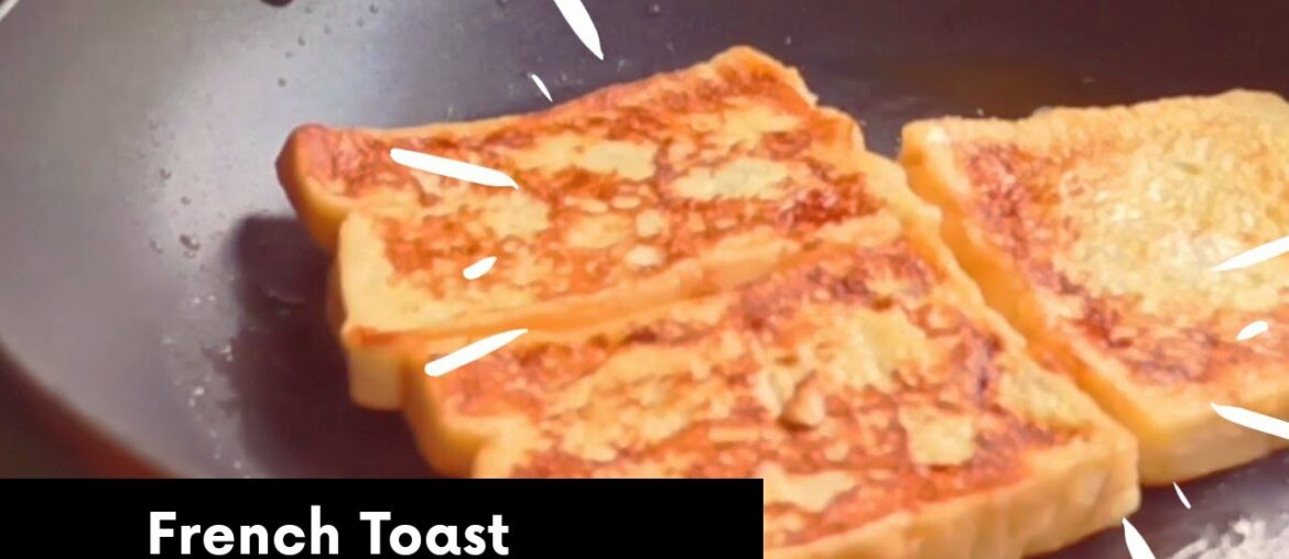 HOW TO MAKE FRENCH TOAST || QUICK AND EASY BREAKFAST RECIPE   {NO OVEN}