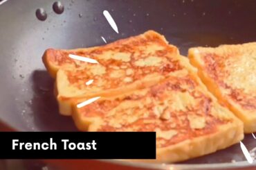 HOW TO MAKE FRENCH TOAST || QUICK AND EASY BREAKFAST RECIPE   {NO OVEN}
