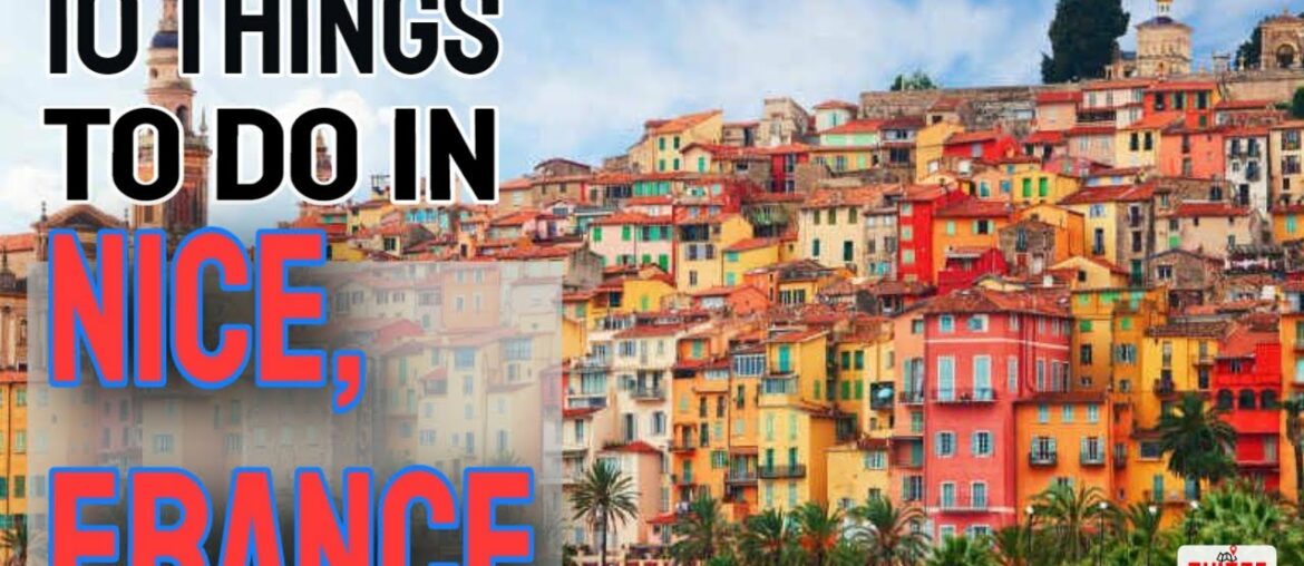 10 Things To Do in Nice, France with the Kids!