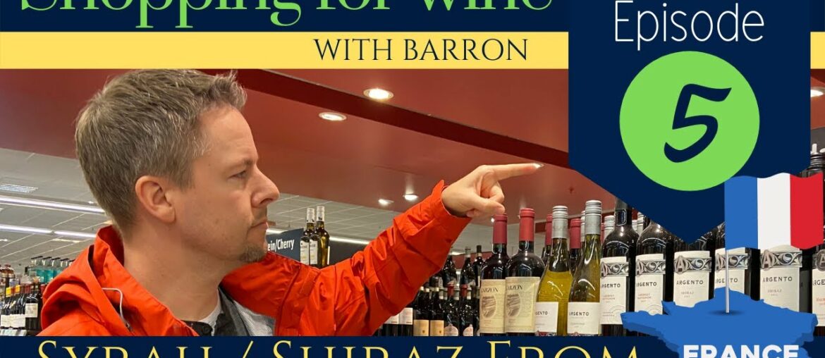 Shopping for Wine with Barron - Episode 5: How to Find Syrah aka Shiraz in the France Wine Section