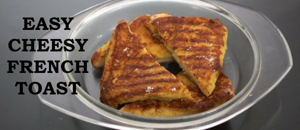 Easy Cheesy French Toast | Simply Delicious Recipe From Red House Factory |