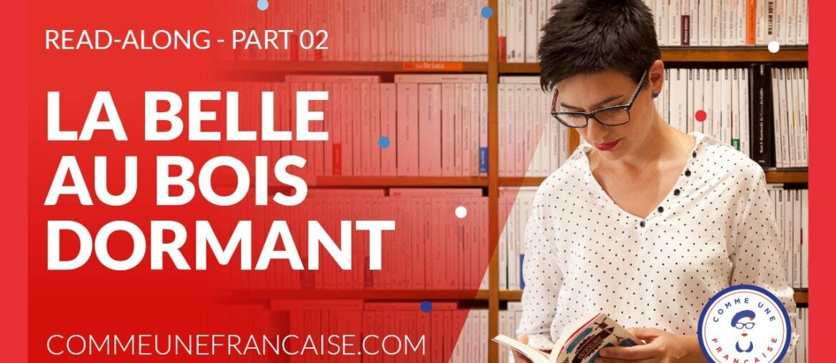 📖 👑 😴 Part 02 - La Belle au Bois dormant - [French Fairy Tale Read-Along Party]