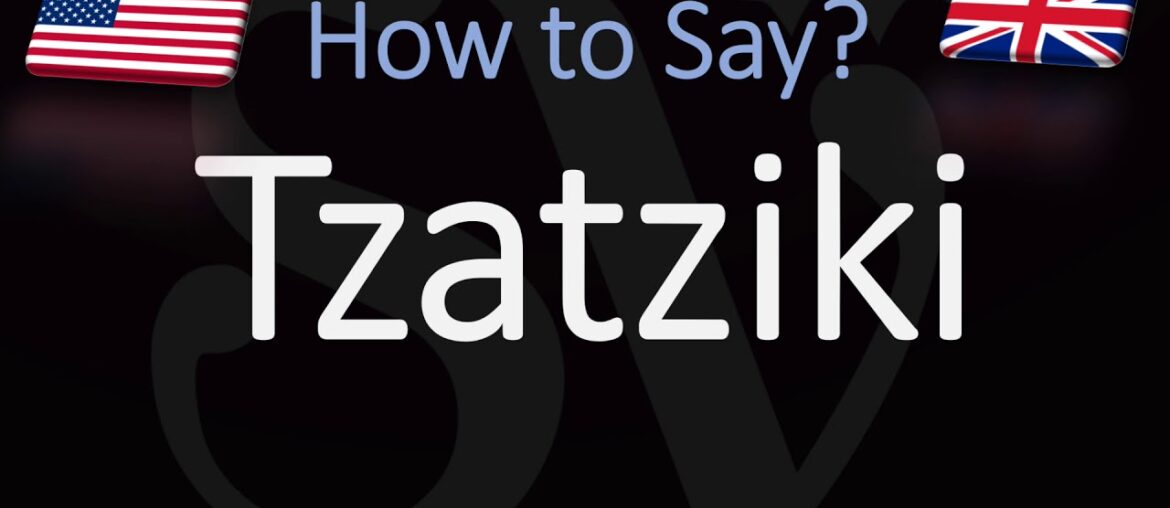 How to Pronounce Tzatziki? (CORRECTLY)
