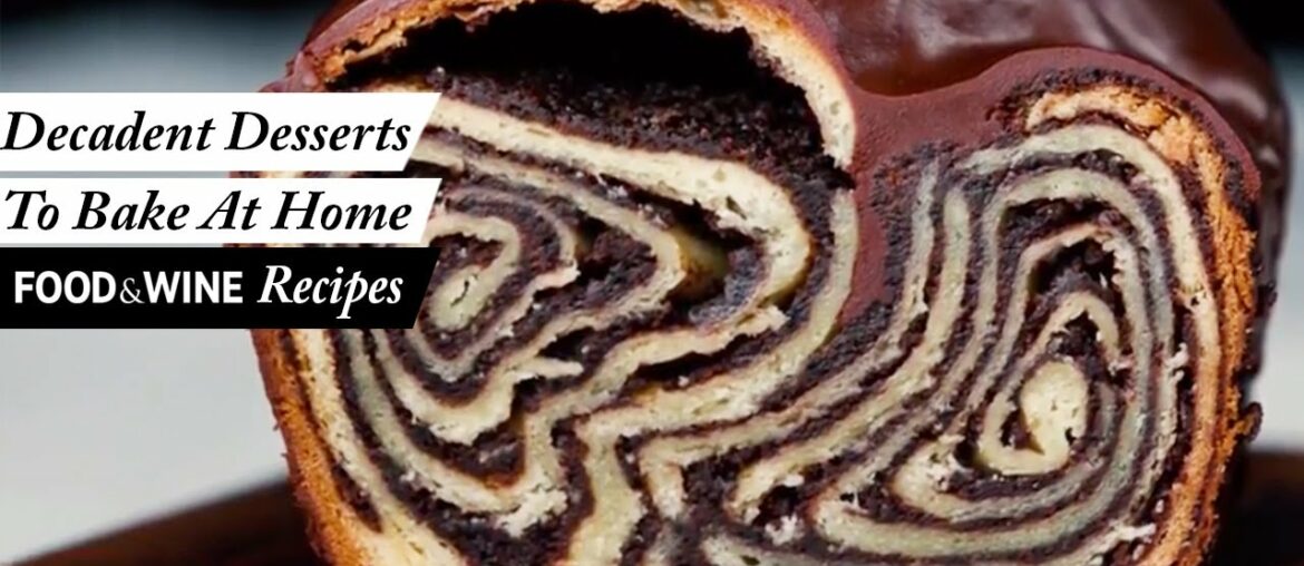 7 Decadent Desserts To Bake At Home | Food & Wine Recipes 7 Decadent Desserts To Bake At Home | Food & Wine Recipes