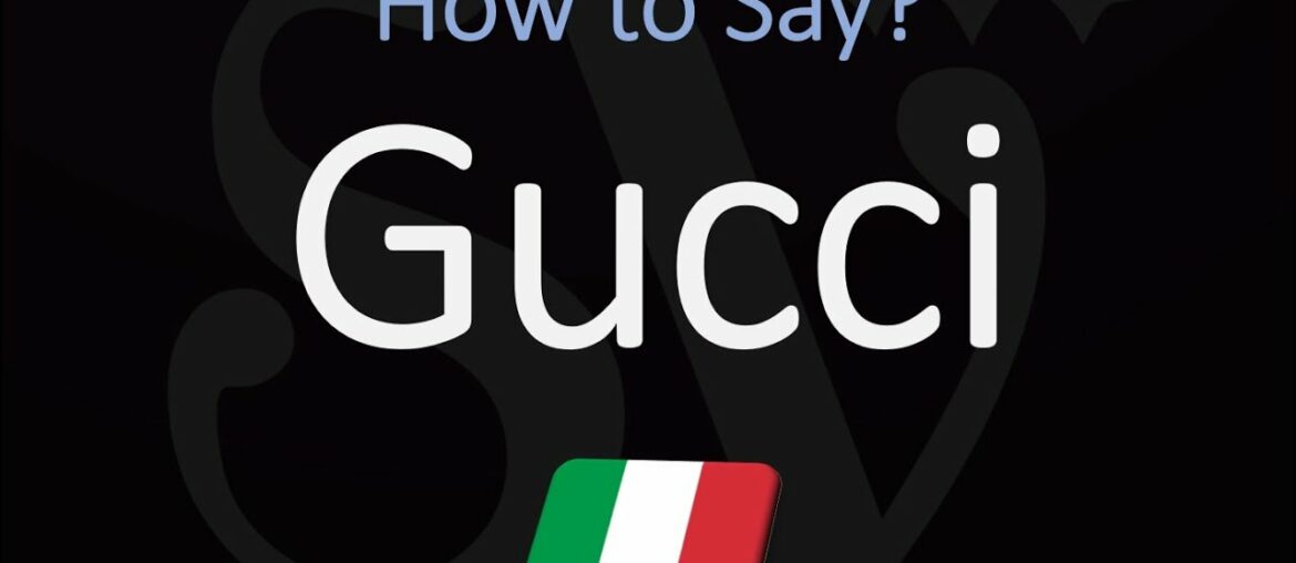 How to Pronounce Gucci? (CORRECTLY)