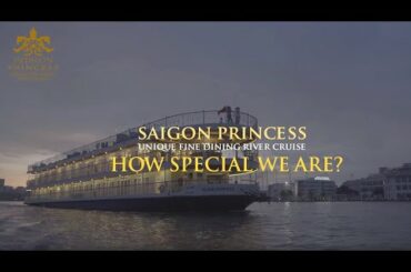 Saigon Princess Luxurious Dining Cruise