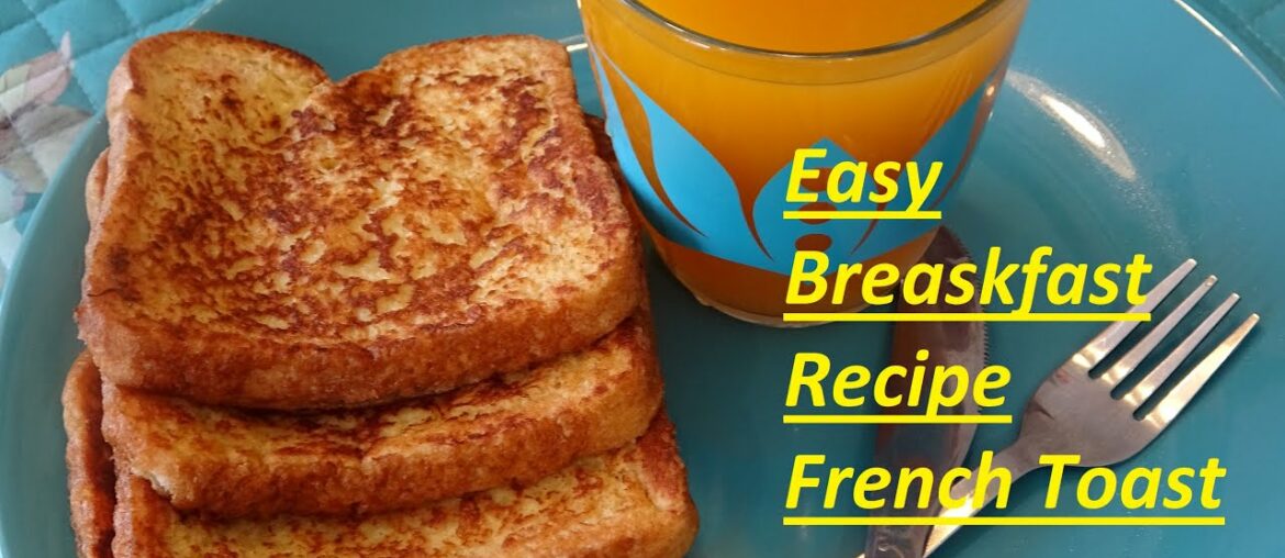 Quick & Easy French Toast | French Toast | simple breakfast recipe | Homemade Bread Toast