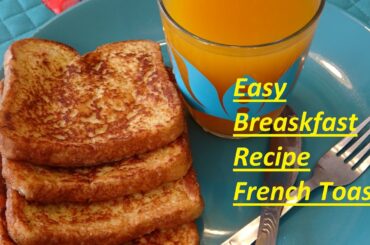 Quick & Easy French Toast | French Toast | simple breakfast recipe | Homemade Bread Toast