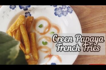 Green Papaya French fries || Nutritious Kids Snack Recipe || Lockdown Easy Evening Snack Recipe