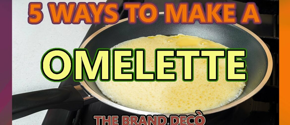 1 Minute Recipes: 5 Ways to make Omelette - French Cuisine - Gourmet Breakfast