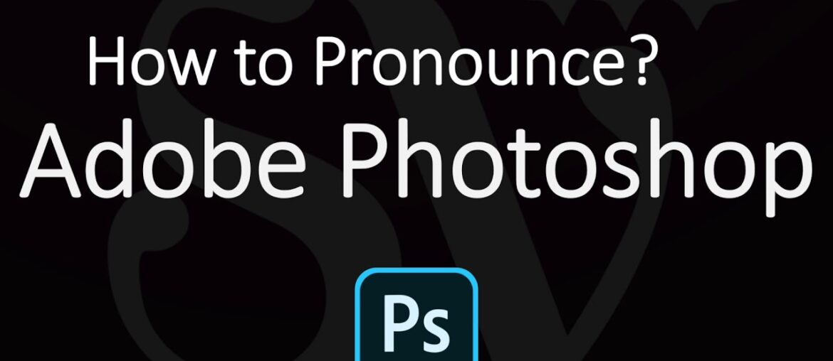 How to Pronounce Adobe Photoshop? (CORRECTLY) How to Pronounce Adobe Photoshop? (CORRECTLY)