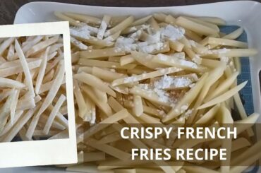 Crispy French Fries Recipe Homemade - Store French Fries for Months