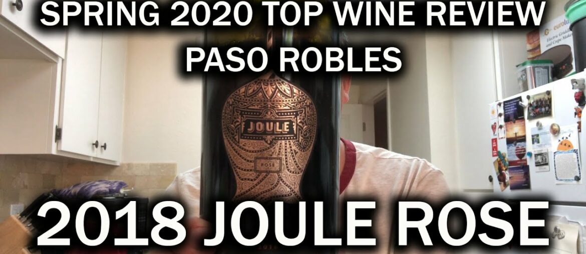 2020 Spring Release Top Rosé - 2018 Joule from Paso Robles - Review