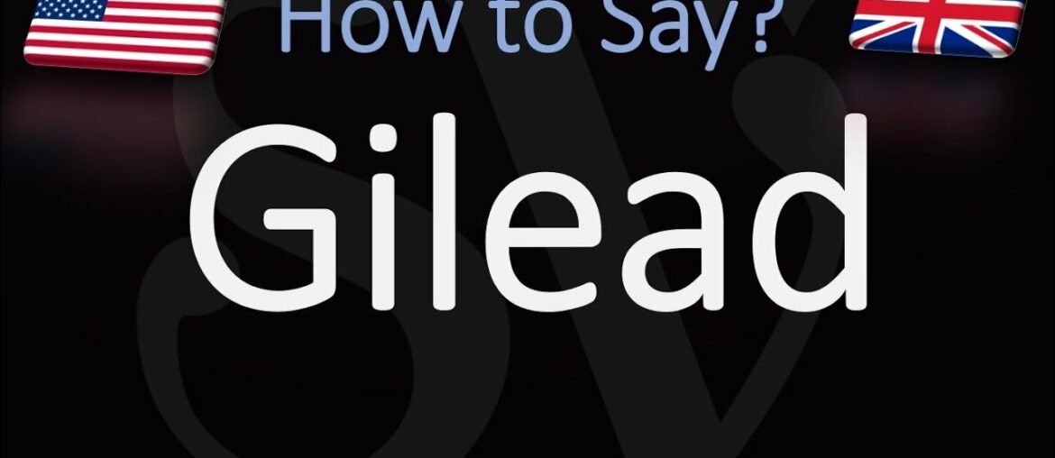 How to Pronounce Gilead? (CORRECTLY)