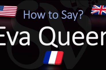 How to Pronounce Eva Queen? (CORRECTLY) French Pronunciation