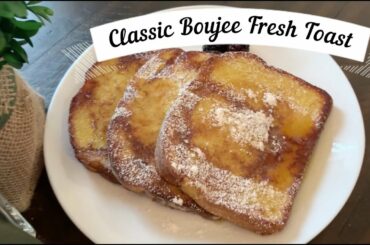 Classic Boujee French Toast made simple! Quick and Easy recipe!