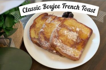 Classic Boujee French Toast made simple! Quick and Easy recipe!
