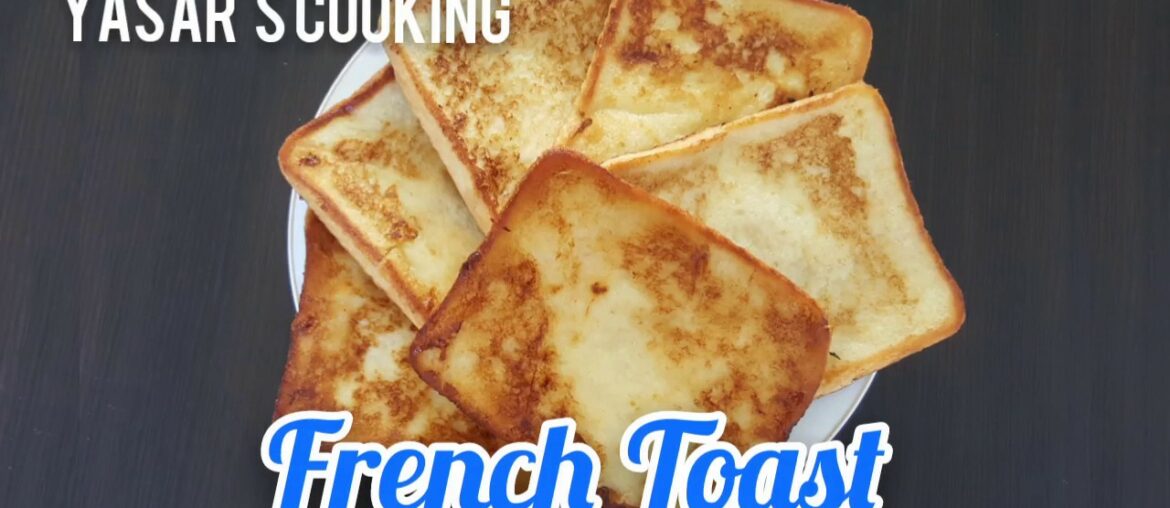 French Toast Quick and Easy Simple Recipe
