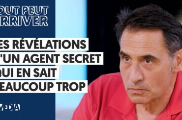 LES RÉVÉLATIONS D'UN AGENT SECRET QUI EN SAIT BEAUCOUP TROP