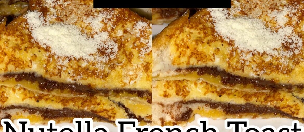 Nutella French Toast recipe/Easily make Nutella France toast
